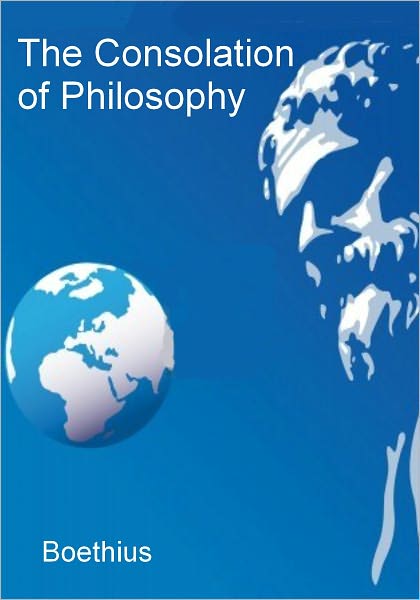 The Consolation of Philosophy (Illustrated)