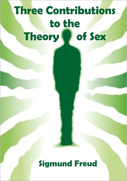 Three Contributions to the Theory of Sex (Illustrated)