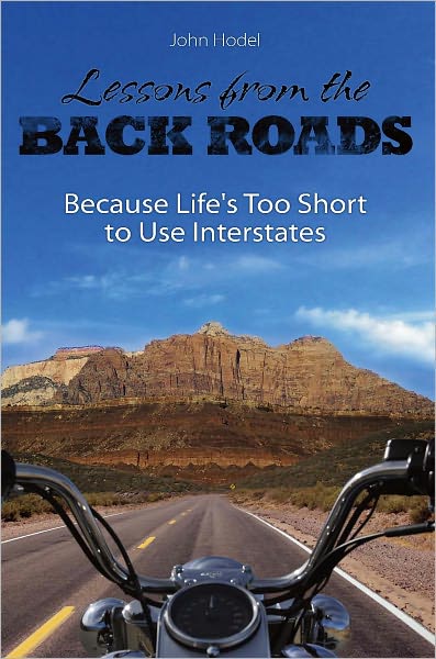 Lessons from the Back Roads: Because life is too short to use interstates