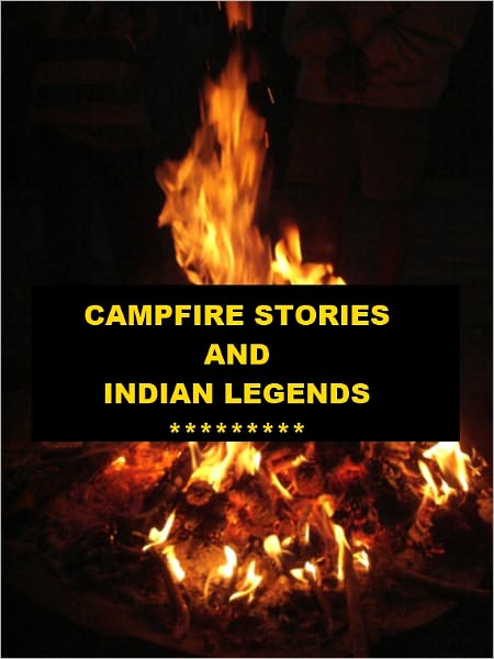 Campfire Stories and Indian Legends