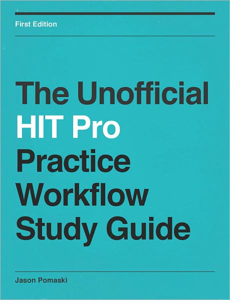 The Unofficial HIT Pro Practice Workflow Study Guide
