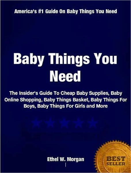 Baby Things You Need: The Insider's Guide To Cheap Baby Supplies, Baby Online Shopping, Baby Things Basket, Baby Things For Boys, Baby Things For Girls and More