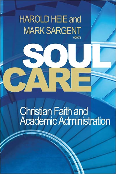 Soul Care: Christian Faith and Academic Administration