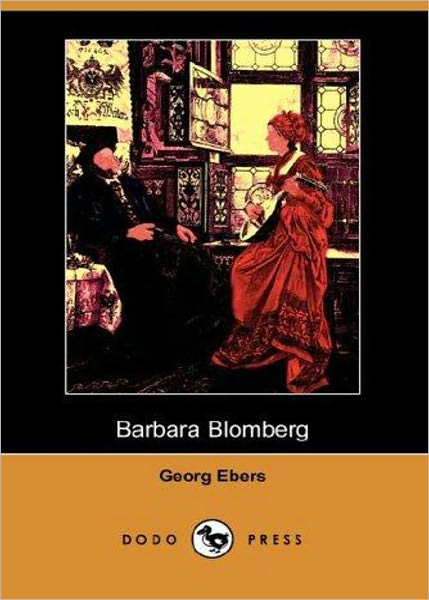 Barbara Blomberg: A Fiction and Literature, Romance Classic By Georg Ebers! AAA+++