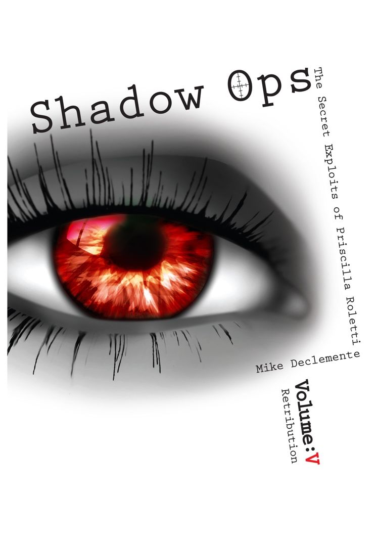 Vol.5 Retribution: Shadow Ops the Secret Exploits of Priscilla Roletti