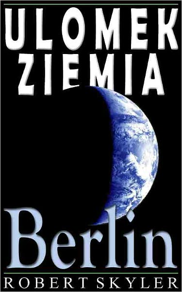 Ulomek Ziemia - 004 - Berlin (Polish Edition)