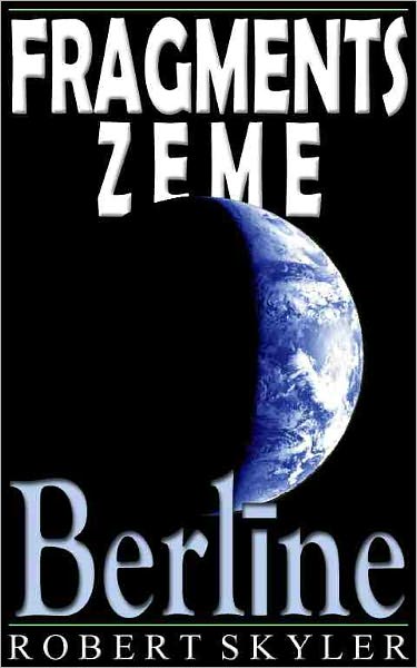 Fragments Zeme - 004 - Berlīne (Latvian Edition)