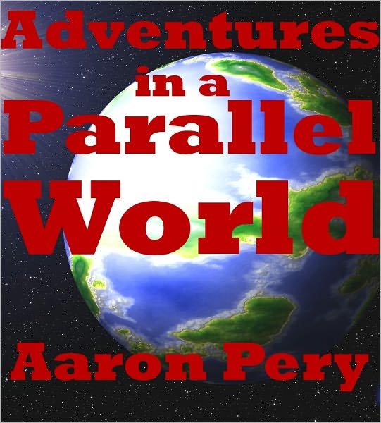 Adventures in a Parallel world