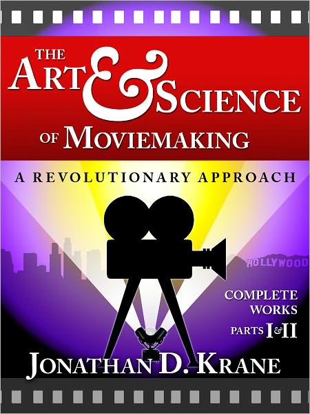 The Art & Science of Moviemaking (Parts I & II)