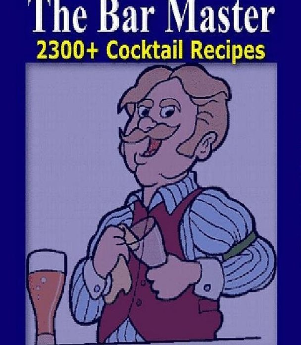 DIY Guide Recipes eBook - The Bar Master - The next time you have a party or act as the bartender, you can do it like a professional.....