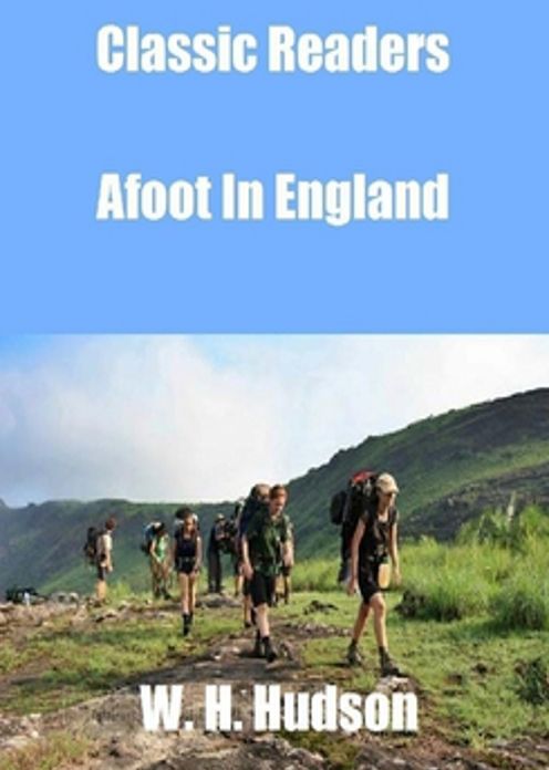 Afoot in England: A Travel, Nature Classic By W. H. Hudson! AAA+++