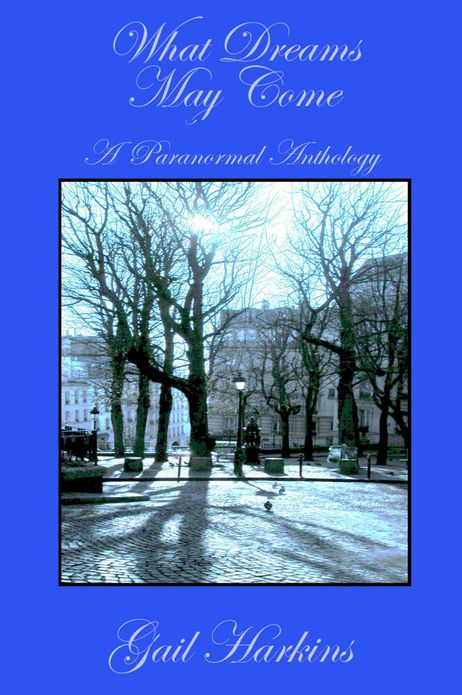 What Dreams May Come - a paranormal anthology
