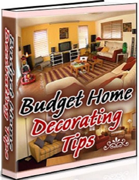 eBook on Secrest to Budget Home Decorating Tips - The Main Benefits to Do-It-Yourself Home Redecorating...