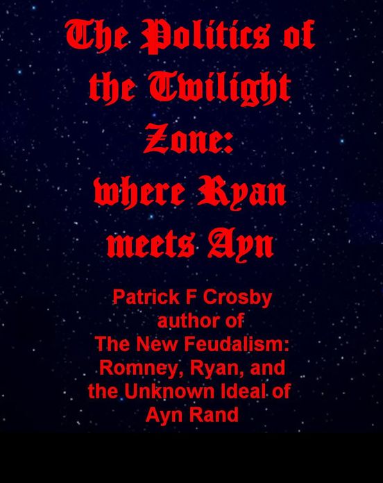 The Politics of the Twilight Zone; Where Ryan meets Ayn