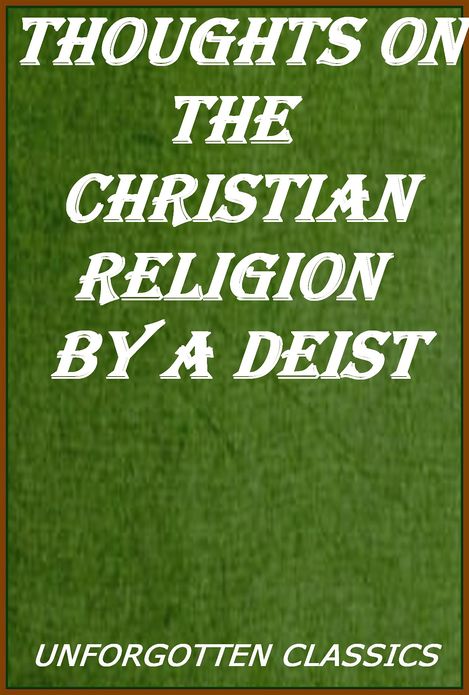 Thoughts on the Christian Religion by a Deist