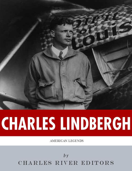 American Legends: The Life of Charles Lindbergh