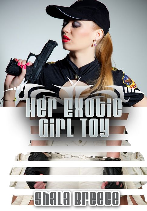 Her Exotic Girl Toy - Lesbian Erotica/BDSM Erotica