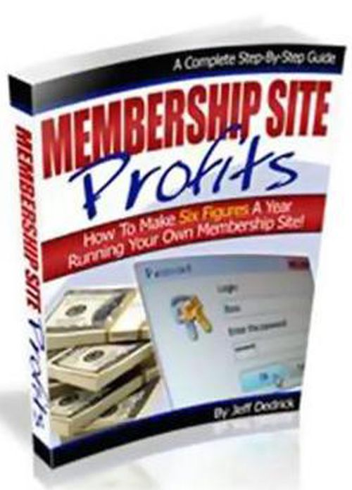Membership Site Profits: How to Make Six Figures a Year Running Your Own Membership Site!