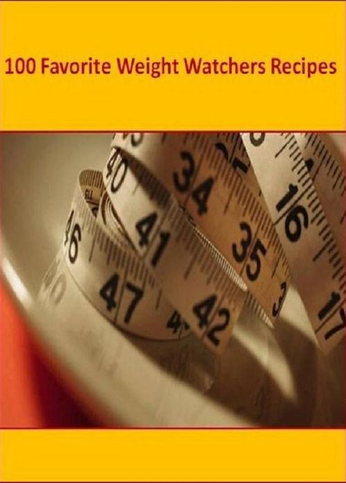 DIY Recipes Guide eBook on 100 Favorite Weight Watchers Recipes - Weight Watchers Weight Loss That Lasts ebook plus Cooking Health & Healing...