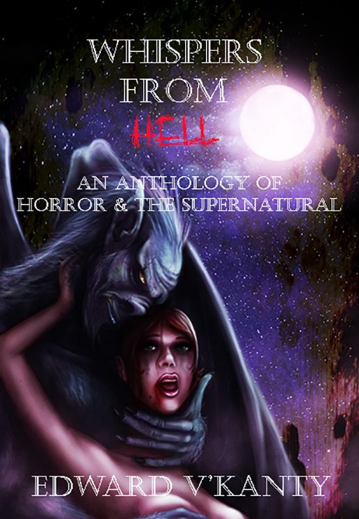 Whispers From Hell: An Anthology Of Horror & The Supernatural