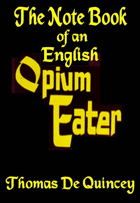 The Note Book Of An English Opium-Eater