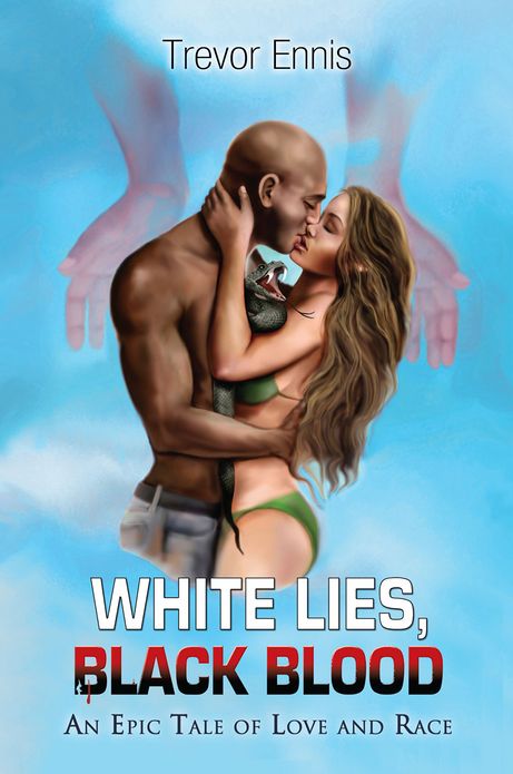 White Lies, Black Blood: An Epic Tale of Love and Race