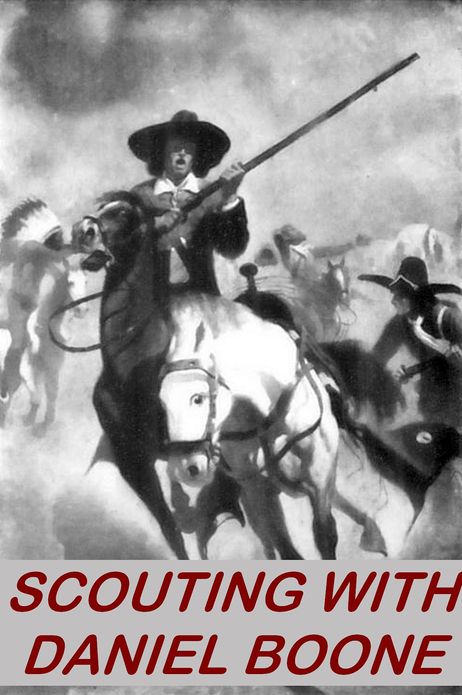 Scouting with Daniel Boone by Everett Tomlinson [with chapter navigation]