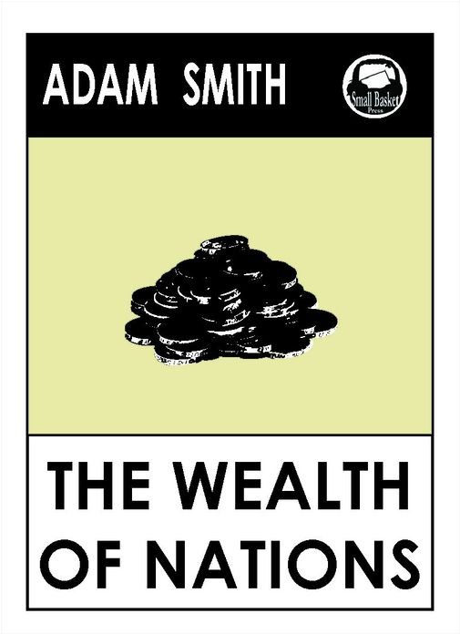 Adam Smith's Wealth of Nations, An inquiry into the nature and causes of the wealth of nations, classical economic principles & the wealth of nations, wealth of nations by adam smith, wealth of nations lesson plans