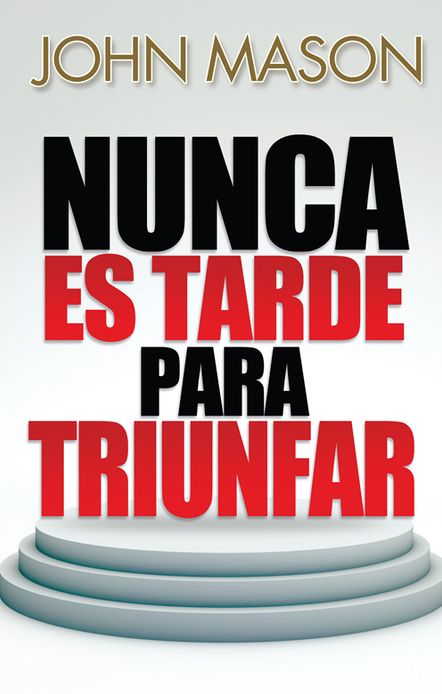 Nunca es tarde para triunfar