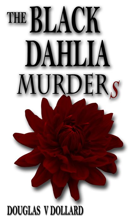THE BLACK DAHLIA MURDERS