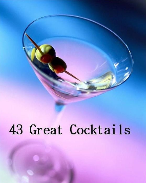 Cooking Tips eBook - 43 Great Cocktails - Make home 43 types of different cocktails without any professionals help and so much fun....