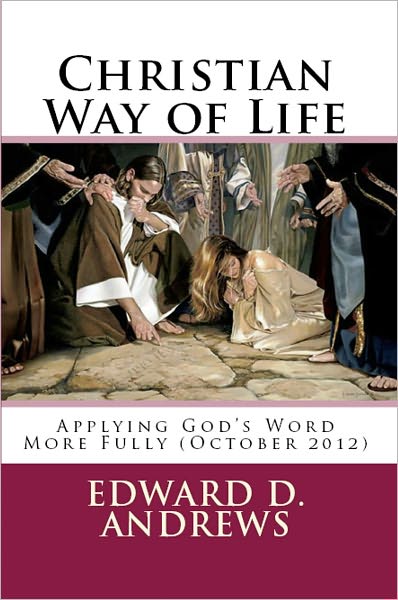 CHRISTIAN WAY OF LIFE Applying God’s Word More Fully (October 2012)