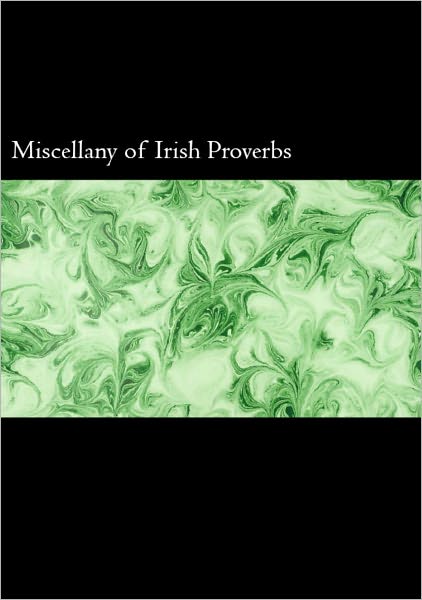 A Miscellany of Irish Proverbs