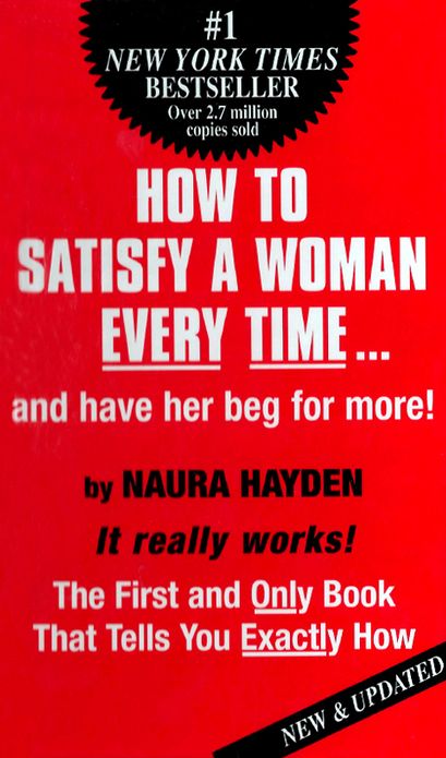How to Satisfy a Woman EVERY TIME...and have her beg for more!