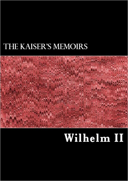 The Kaiser's Memoirs