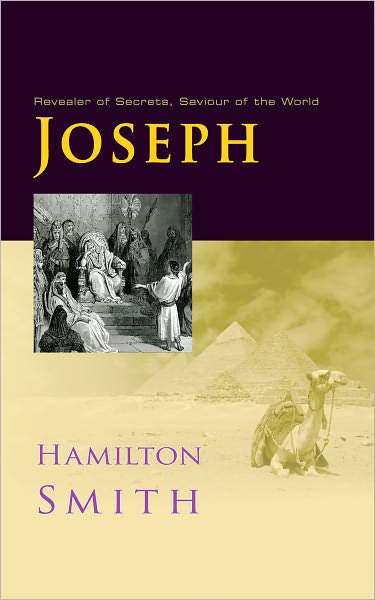 Joseph: Revealer of Secrets, Saviour of the World
