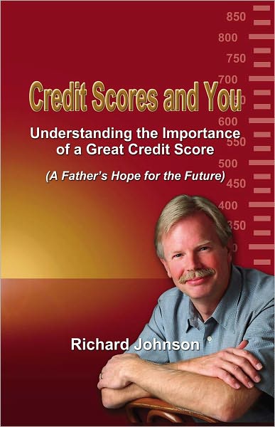 Credit Scores and You: Understanding the Importance of a Great Credit Score (A Father's Hope for the Future)