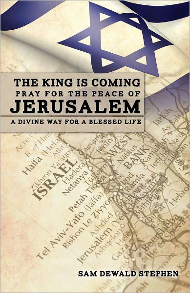 The King is Coming Pray for the Peace of Jerusalem