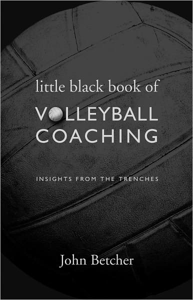The Little Black Book of Volleyball Coaching: Insights From the Trenches