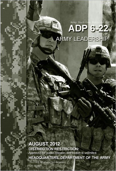 Army Doctrine Publication ADP 6-22 Army Leadership August 2012