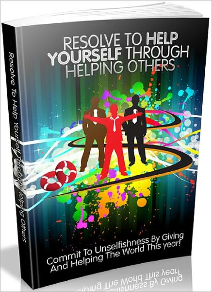 Resolve To Help Yourself Through Helping Others