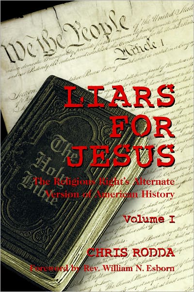 Liars For Jesus: The Religious Right's Alternate Version of American History