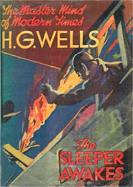 The Sleeper Awakes: A Fiction and Literature, Science Fiction Clasic By H. G. Wells! AAA+++