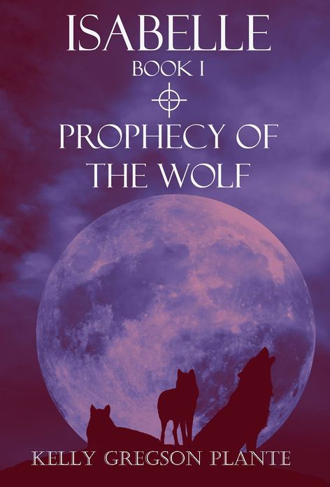 ISABELLE Book I: Prophecy of the Wolf