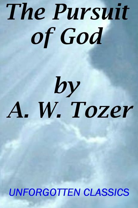 A. W. Tozer: The Pursuit of God