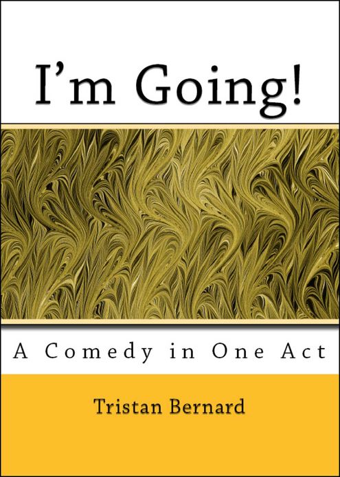 I'm Going! : A Comedy in One Act