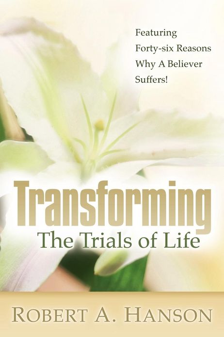 Transforming The Trials of Life