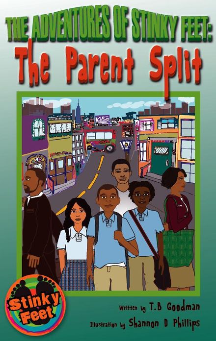 The Adventures of Stinky Feet: The Parent Split (Volume 1)