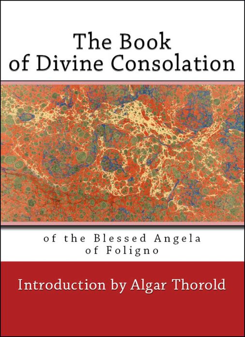 The Book of Divine Consolation of the Blessed Angela of Foligno (Illustrated)