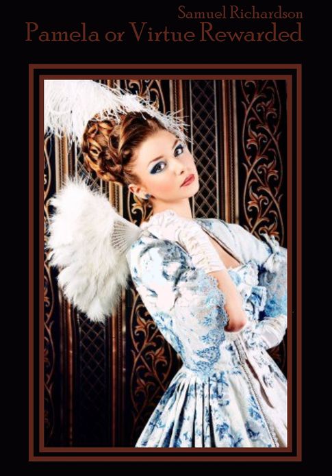 Pamela, or Virtue Rewarded (Illustrated)